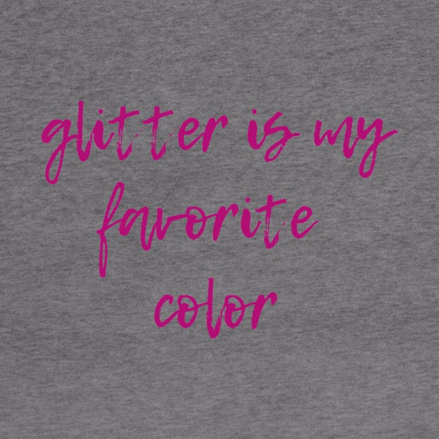 Glitter is My Favorite Color by ryanmcintire1232
